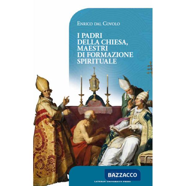 Padri della Chiesa, maestri di formazione spirituale (I)