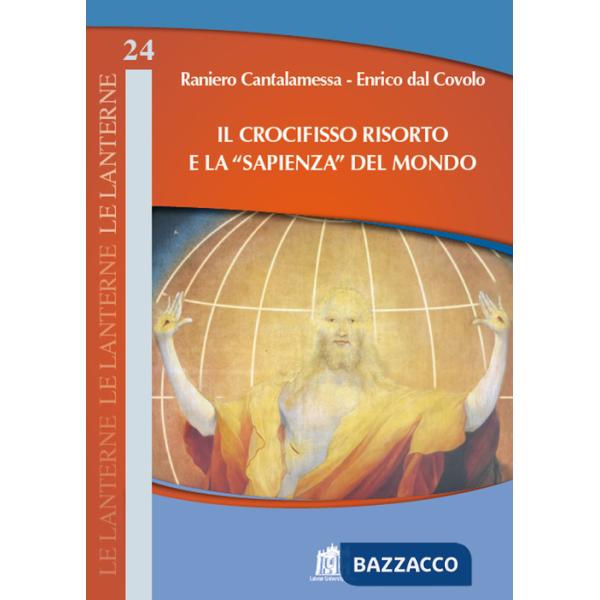 Crocifisso risorto e la «sapienza» del mondo (Il)