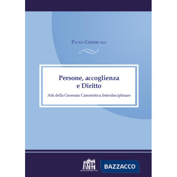Persone, accoglienza e Diritto. Atti della Giornata canonistica interdisciplinare