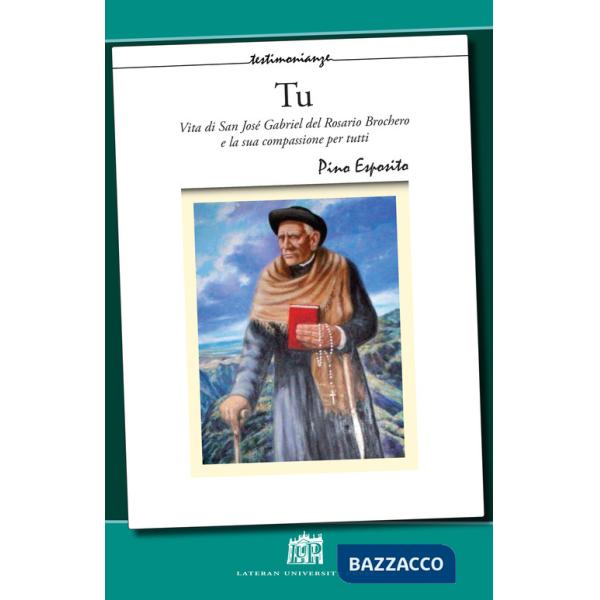 Tu. Vita di San Josè Gabriel Del Rosario Brochero e la sua compassione per tutti