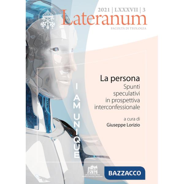 Lateranum (2021). Vol. 3: La persona. Spunti speculativi in prospettiva interconfessionale