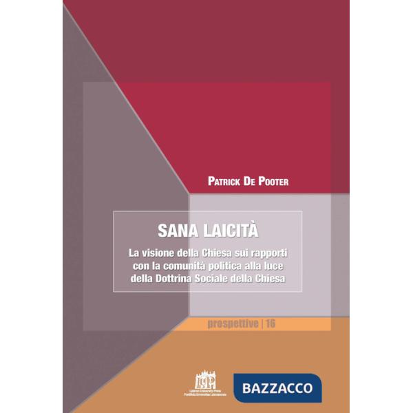 Sana laicità. La visione della Chiesa sui rapporti con la comunità politica alla luce della Dottrina Sociale della Chiesa