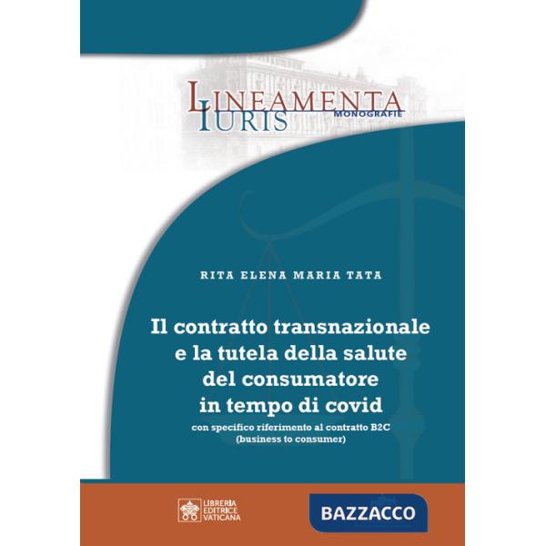 Contratto transnazionale e la tutela della salute del consumatore in tempo di Covid. Con specifico riferimento al contratto B2C 
