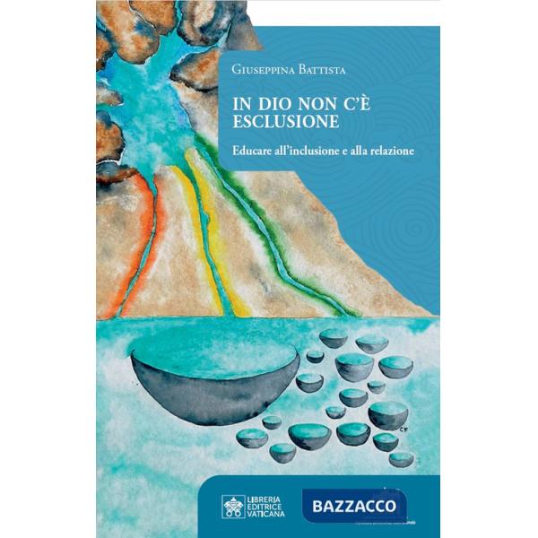 In Dio non c'è esclusione. Educare all'inclusione e alla relazione