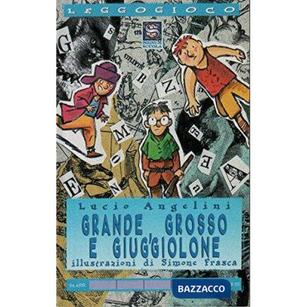 GRANDE, GROSSO E GIUGGIOLONE