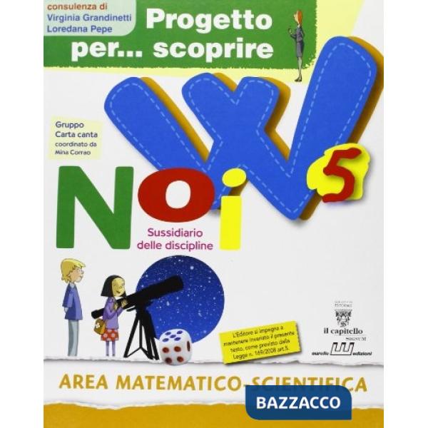 PROGETTO PER SCOPRIRE 5 W NOI AREA MATEMATICO SCIE