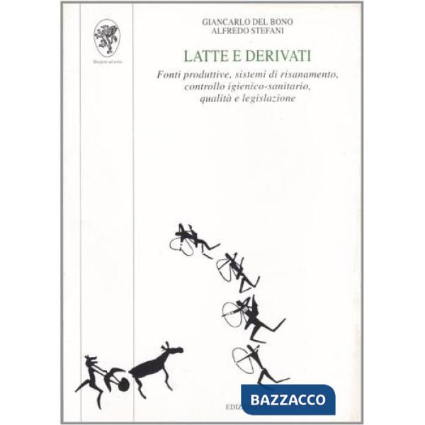Latte e derivati. Fonti produttive, sistemi di risanamento, controllo igienico-s