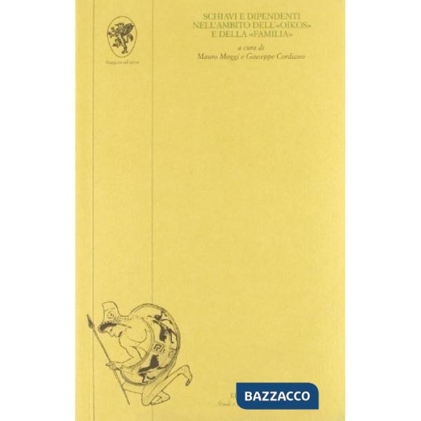 Schiavi e dipendenti nell'ambito dell'Oikos e della Familia