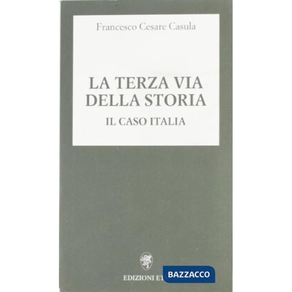 Terza via della storia. Il caso Italia (La)