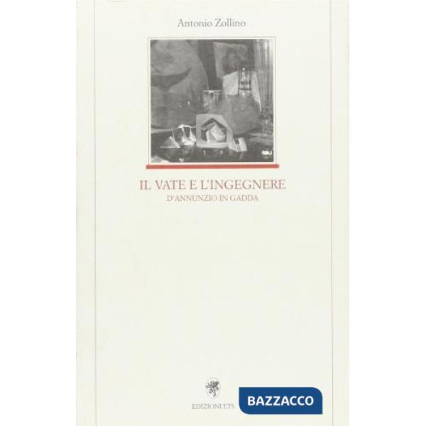 Vate e l'ingegnere. D'Annunzio in Gadda (Il)