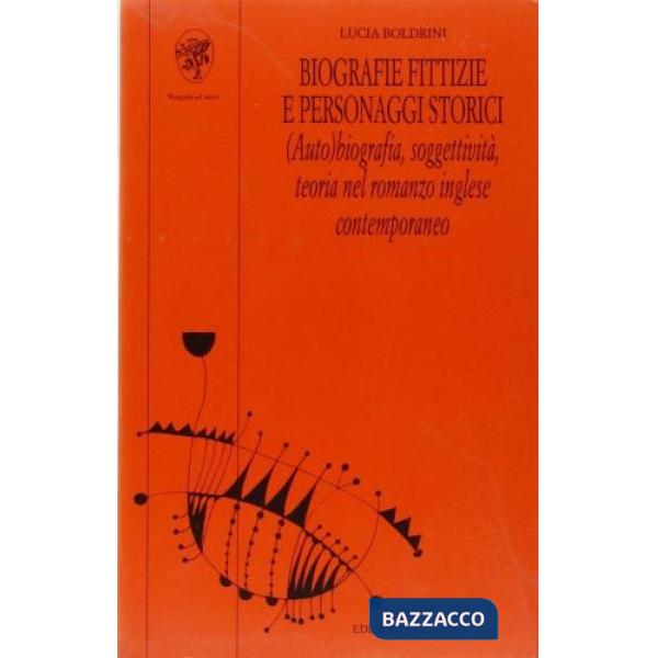 Biografie fittizie e personaggi storici. (Auto)biografia, soggettività, teoria nel romanzo inglese contemporaneo