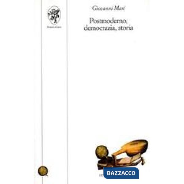 Post moderno, democrazia, storia