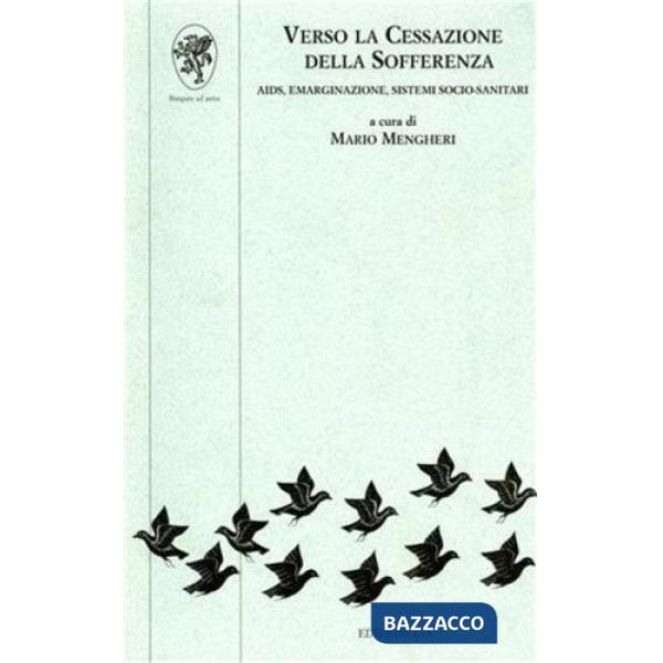 Verso la cessazione della sofferenza. Aids, emarginazione, sistemi socio-sanitar