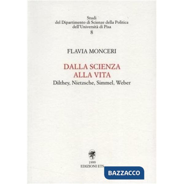 Dalla scienza alla vita. Dilthey, Nietzsche, Simmel, Weber