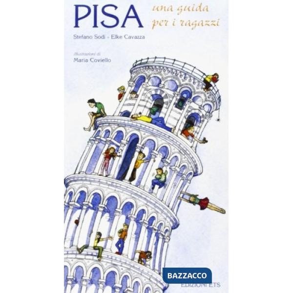 Pisa. Una guida per i ragazzi