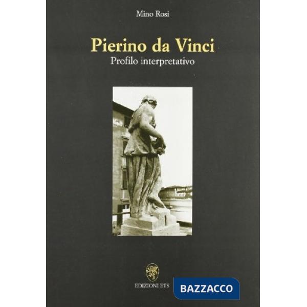 Pierino da Vinci. Profilo interpretativo
