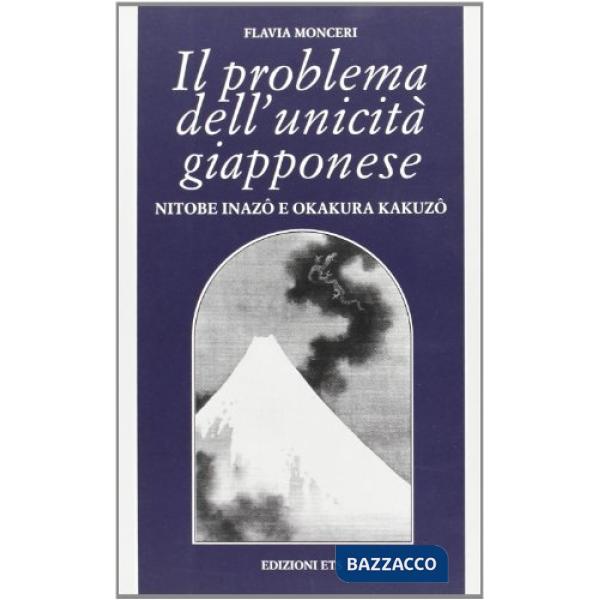 Problema dell'unicità giapponese. Nitobe Inazo e Okakura Kakuzo (Il)