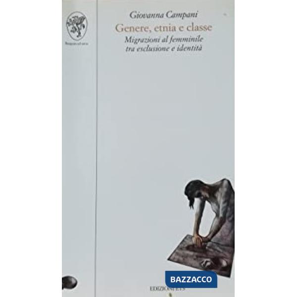 Genere, etnia e classe. Migrazioni al femminile tra esclusione e identità