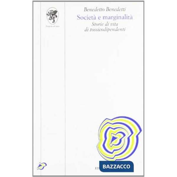 Società e marginalità. Storie di vita di tossicodipendenti