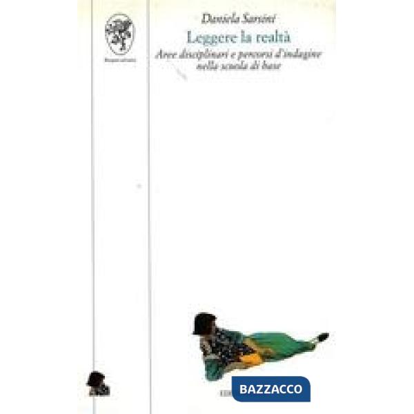 Leggere la realtà. Aree disciplinari e percorsi d'indagine nella scuola di base