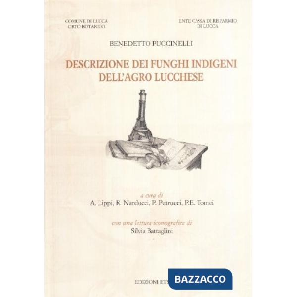 Descrizione dei funghi indigeni dell'agro lucchese