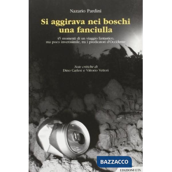 Si aggirava nei boschi una fanciulla. 45 momenti di un viaggio fantastico, ma po