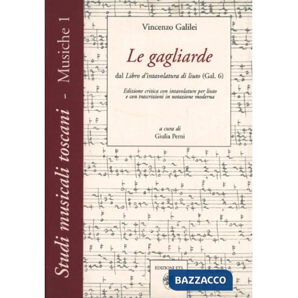Gagliarde. Dal libro d'intavolatura di liuto (Gal. 6) (Le)