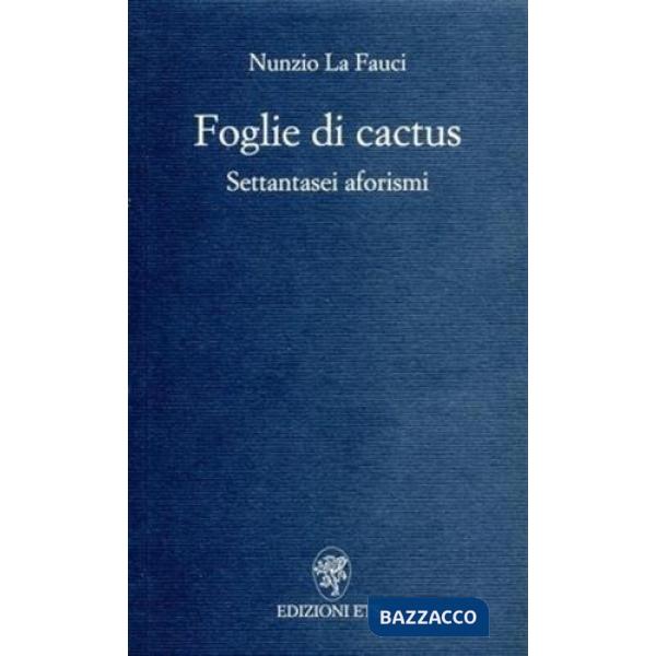 Foglie di cactus. Settantasei aforismi