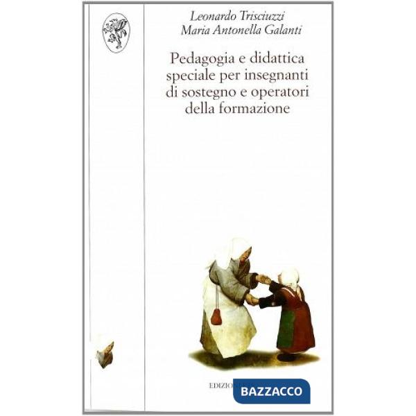 Pedagogia e didattica speciale per insegnanti di sostegno e operatori della form