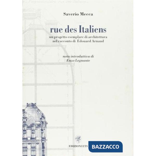 Rue des Italiens. Un progetto esemplare di architettura nel racconto di Edouard Arnaud