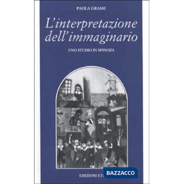 Interpretazione dell'immaginario. Uno studio in Spinoza (L')
