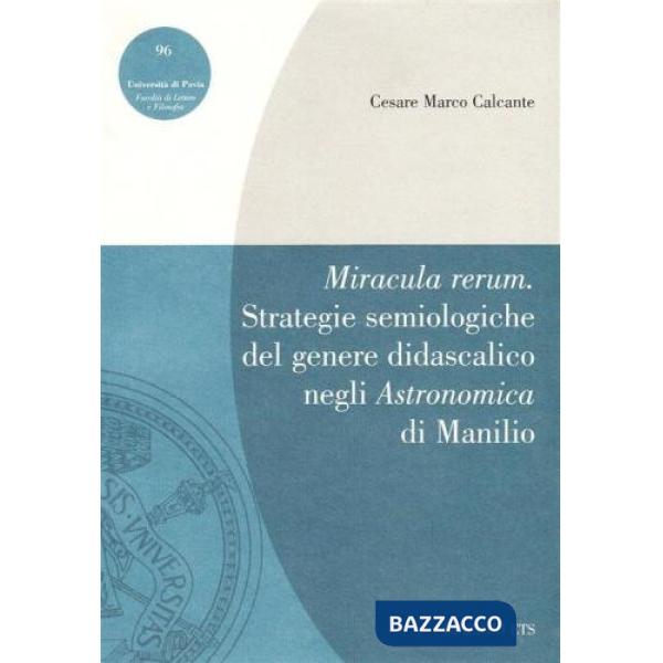 Memoria rerum. Strategie e semiologiche del genere didascalico negli «Astronomica» di Manilio