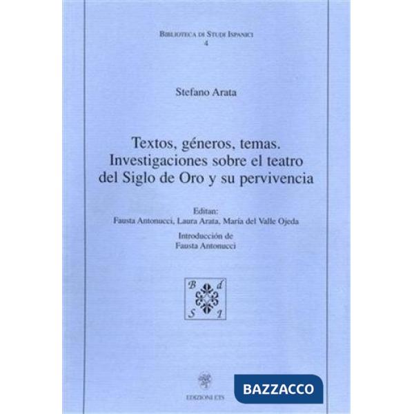 Textos, géneros, temas. Investigaciones sobre el teatro del Siglo de Oro y su pervinencia