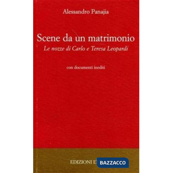 Scene da un matrimonio. Le nozze di Carlo e Teresa Leopardi