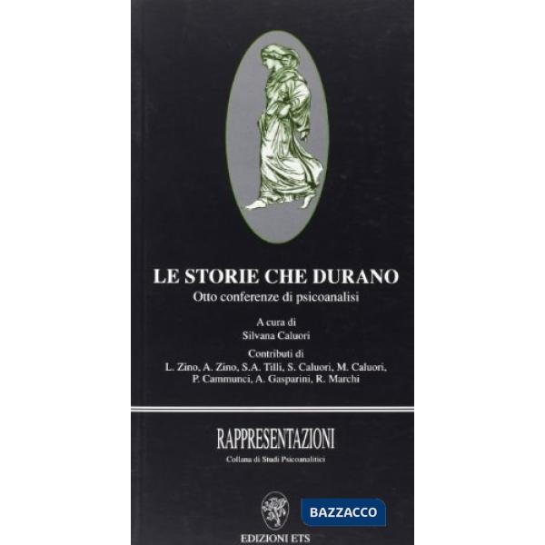 Storie che durano. Otto conferenze di psicoanalisi (Le)