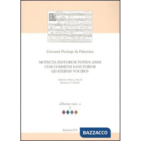 Motecta festorum totius anni cum communi sanctorum quaternis vocibus