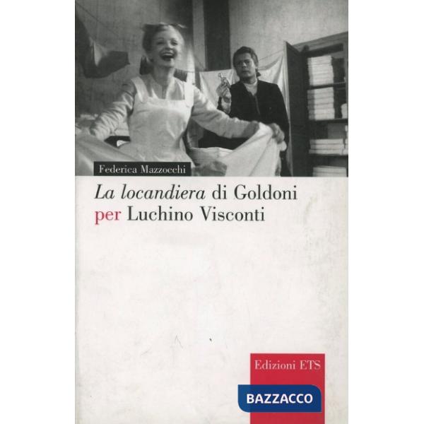 Locandiera di Goldoni per Luchino Visconti (La)