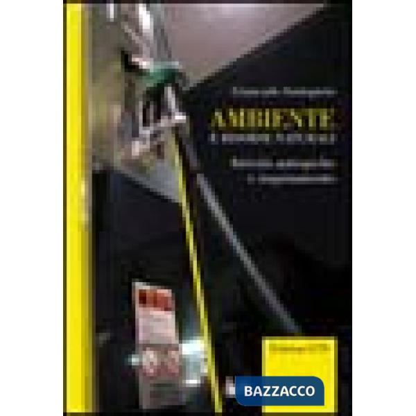 Ambiente e risorse naturali. Attività antropiche e inquinamento