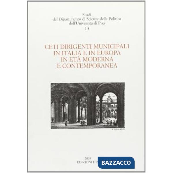 Ceti dirigenti municipali in Italia e in Europa in età moderna e contemporanea