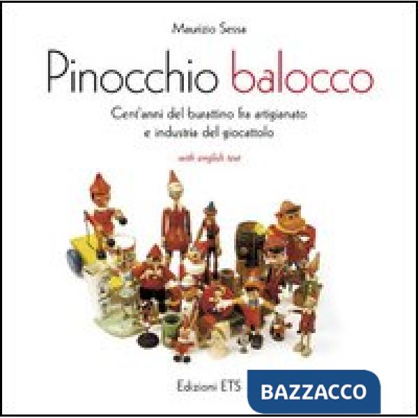 Pinocchio balocco. Cent'anni del burattinaio fra artigianato e industria del gio