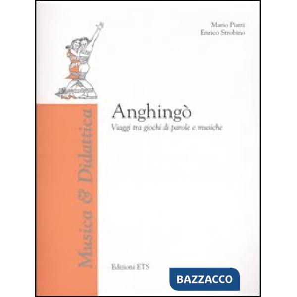 Anghingò. Viaggi tra giochi di parole e musiche. Con CD-ROM