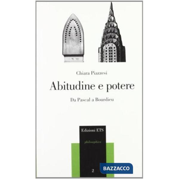 Abitudine e potere. Da Pascal a Bourdieu