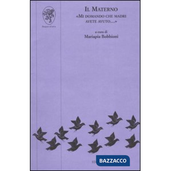 Materno. «Mi domando che madri avete avuto...» (Il)