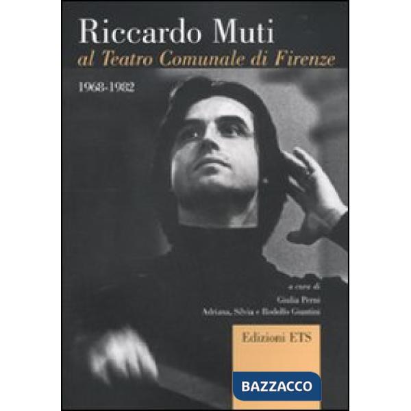 Riccardo Muti al Teatro Comunale di Firenze (1968-1982)
