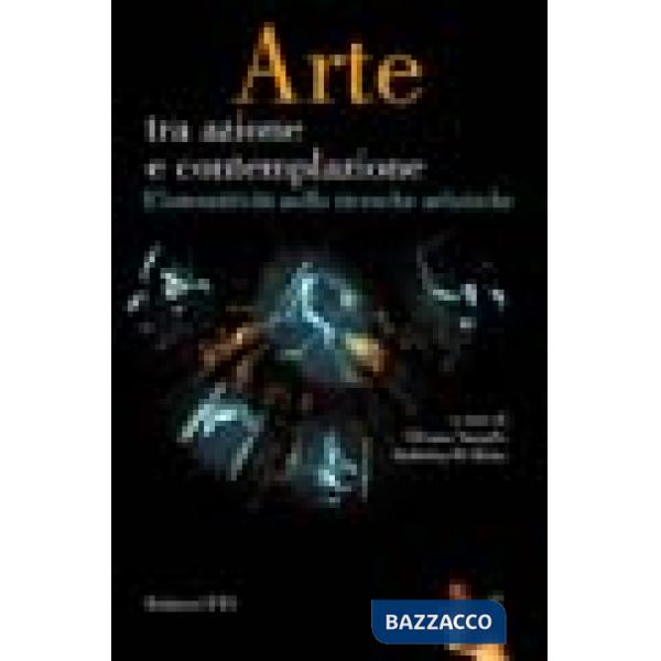 Arte tra azione e contemplazione. L'interattività nelle ricerche artistiche