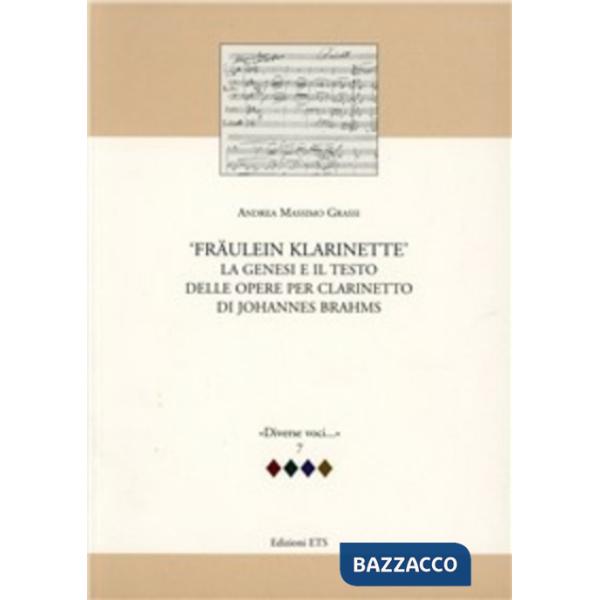 Fraulein Klarinette: la genesi e il testo delle opere per clarinetto di Johannes Brahms