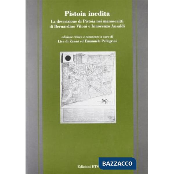 Pistoia inedita. La descrizione di Pistoia nei manoscritti di Bernardino Vitoni 