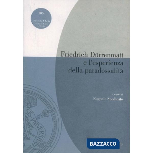 Friedrich Dürrenmatt e l'esperienza della paradossalità
