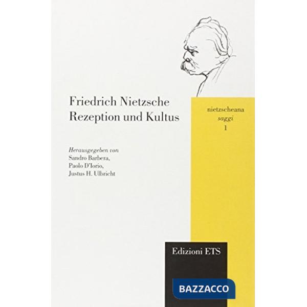 Friedrich Nietzsche. Rezeption und Kultus