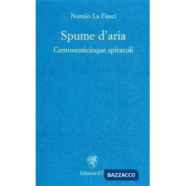 Spume d'aria. Centoventicinque spiracoli